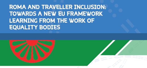 Roma and Traveller Inclusion: Towards a new EU Framework learning from the work of Equality Bodies