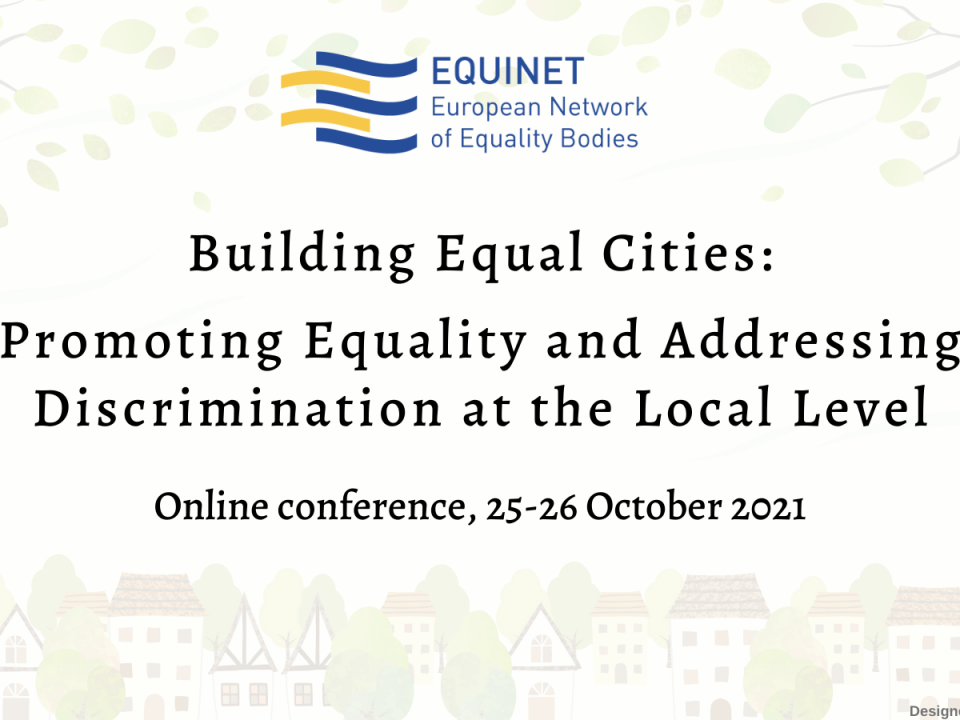 Building Equal Cities: Promoting Equality and Addressing Discrimination at the Local Level. 25-26 October 2021